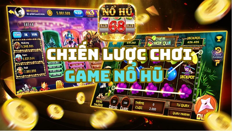 Cách chơi game nổ hũ tất thắng