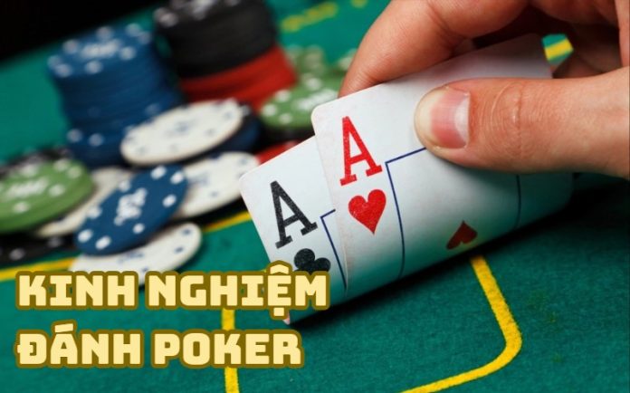 Kinh nghiệm đánh Poker